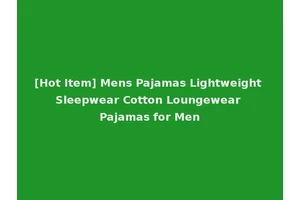 [Hot Item] Mens Pajamas Lightweight Sleepwear Cotton Loungewear Pajamas for Men