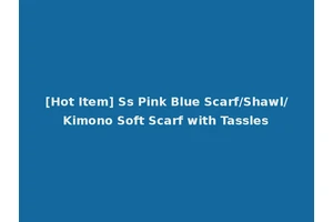 [Hot Item] Ss Pink Blue Scarf/Shawl/Kimono Soft Scarf with Tassles