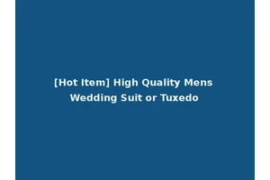 [Hot Item] High Quality Mens Wedding Suit or Tuxedo