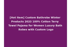 [Hot Item] Custom Bathrobe Winter Products 2023 100% Cotton Terry Towel Pajama for Women Luxury Bath Robes with Custom Logo