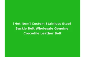 [Hot Item] Custom Stainless Steel Buckle Belt Wholesale Genuine Crocodile Leather Belt