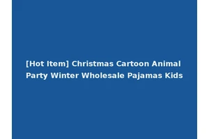 [Hot Item] Christmas Cartoon Animal Party Winter Wholesale Pajamas Kids