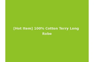 [Hot Item] 100% Cotton Terry Long Robe