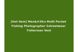 [Hot Item] Men's Multi Pocket Fishing Photographer Sstreetwear Fisherman Vest