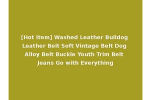 [Hot Item] Washed Leather Bulldog Leather Belt Soft Vintage Belt Dog Alloy Belt Buckle Youth Trim Belt Jeans Go with Everything