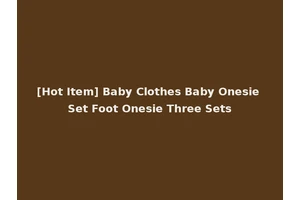 [Hot Item] Baby Clothes Baby Onesie Set Foot Onesie Three Sets