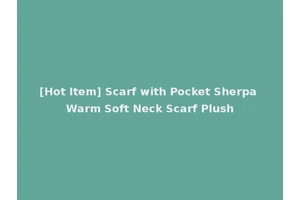 [Hot Item] Scarf with Pocket Sherpa Warm Soft Neck Scarf Plush