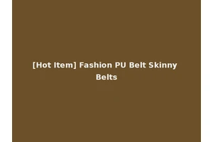 [Hot Item] Fashion PU Belt Skinny Belts