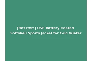 [Hot Item] USB Battery Heated Softshell Sports Jacket for Cold Winter