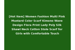 [Hot Item] Women Fashion Multi Pink Mustard Color Scarf Kimono Wave Design Flora Print Lady Poly Silk Shawl Neck Cotton Stole Scarf for Girls with Comfortable Touch
