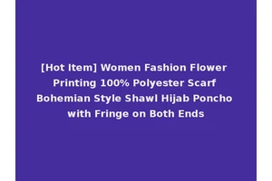 [Hot Item] Women Fashion Flower Printing 100% Polyester Scarf Bohemian Style Shawl Hijab Poncho with Fringe on Both Ends