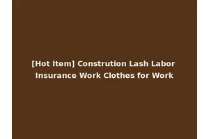[Hot Item] Constrution Lash Labor Insurance Work Clothes for Work