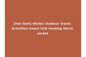 [Hot Item] Winter Outdoor Travel Activities Smart USB Heating Warm Jacket