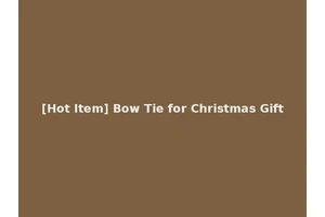 [Hot Item] Bow Tie for Christmas Gift