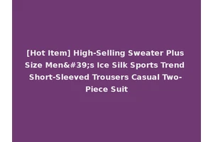 [Hot Item] High-Selling Sweater Plus Size Men's Ice Silk Sports Trend Short-Sleeved Trousers Casual Two-Piece Suit