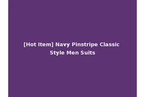 [Hot Item] Navy Pinstripe Classic Style Men Suits