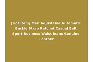 [Hot Item] Men Adjustable Automatic Buckle Strap Ratchet Casual Belt Sport Business Waist Jeans Genuine Leather
