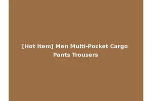 [Hot Item] Men Multi-Pocket Cargo Pants Trousers