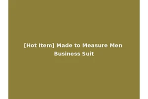 [Hot Item] Made to Measure Men Business Suit