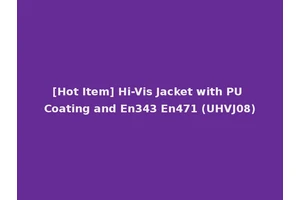 [Hot Item] Hi-Vis Jacket with PU Coating and En343 En471 (UHVJ08)