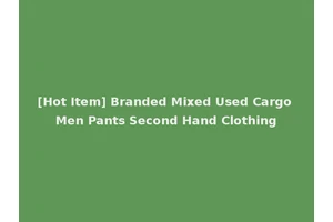 [Hot Item] Branded Mixed Used Cargo Men Pants Second Hand Clothing