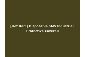 [Hot Item] Disposable SMS Industrial Protective Coverall