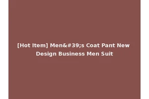 [Hot Item] Men's Coat Pant New Design Business Men Suit