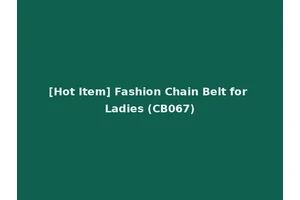 [Hot Item] Fashion Chain Belt for Ladies (CB067)