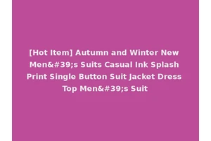 [Hot Item] Autumn and Winter New Men's Suits Casual Ink Splash Print Single Button Suit Jacket Dress Top Men's Suit