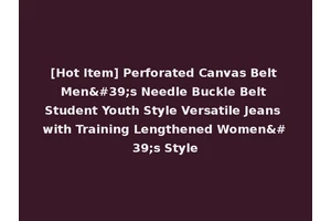[Hot Item] Perforated Canvas Belt Men's Needle Buckle Belt Student Youth Style Versatile Jeans with Training Lengthened Women's Style