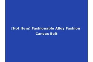 [Hot Item] Fashionable Alloy Fashion Canvas Belt