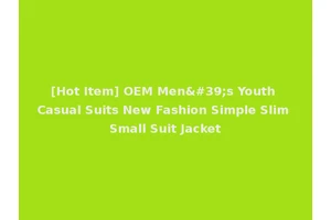 [Hot Item] OEM Men's Youth Casual Suits New Fashion Simple Slim Small Suit Jacket