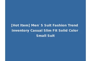 [Hot Item] Men′ S Suit Fashion Trend Inventory Casual Slim Fit Solid Color Small Suit