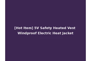 [Hot Item] 5V Safety Heated Vest Windproof Electric Heat Jacket