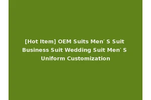 [Hot Item] OEM Suits Men′ S Suit Business Suit Wedding Suit Men′ S Uniform Customization