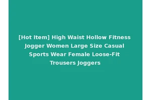 [Hot Item] High Waist Hollow Fitness Jogger Women Large Size Casual Sports Wear Female Loose-Fit Trousers Joggers