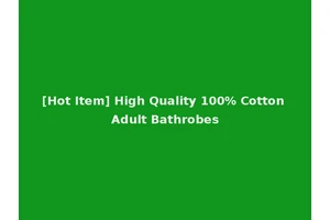 [Hot Item] High Quality 100% Cotton Adult Bathrobes