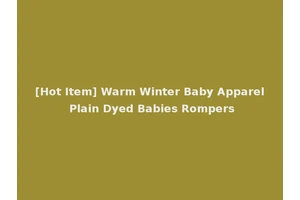 [Hot Item] Warm Winter Baby Apparel Plain Dyed Babies Rompers