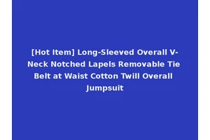 [Hot Item] Long-Sleeved Overall V-Neck Notched Lapels Removable Tie Belt at Waist Cotton Twill Overall Jumpsuit