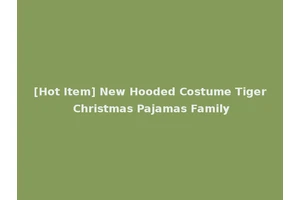 [Hot Item] New Hooded Costume Tiger Christmas Pajamas Family