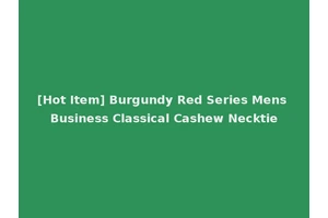 [Hot Item] Burgundy Red Series Mens Business Classical Cashew Necktie