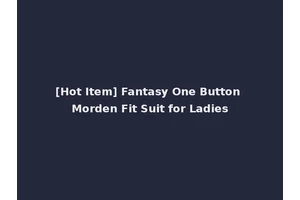 [Hot Item] Fantasy One Button Morden Fit Suit for Ladies