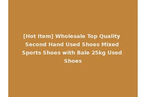 [Hot Item] Wholesale Top Quality Second Hand Used Shoes Mixed Sports Shoes with Bale 25kg Used Shoes