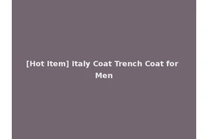 [Hot Item] Italy Coat Trench Coat for Men