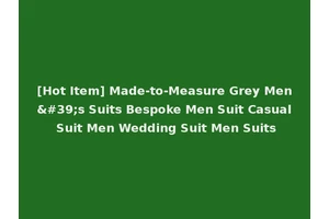 [Hot Item] Made-to-Measure Grey Men's Suits Bespoke Men Suit Casual Suit Men Wedding Suit Men Suits
