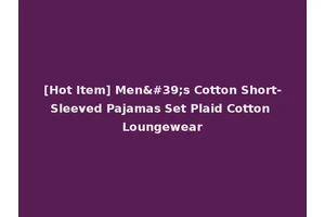 [Hot Item] Men's Cotton Short-Sleeved Pajamas Set Plaid Cotton Loungewear