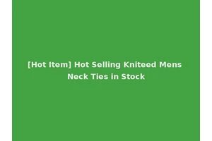 [Hot Item] Hot Selling Kniteed Mens Neck Ties in Stock