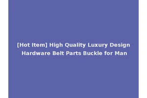 [Hot Item] High Quality Luxury Design Hardware Belt Parts Buckle for Man