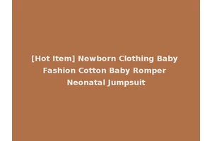 [Hot Item] Newborn Clothing Baby Fashion Cotton Baby Romper Neonatal Jumpsuit