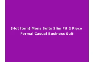 [Hot Item] Mens Suits Slim Fit 2 Piece Formal Casual Business Suit